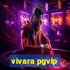 vivara pgvip